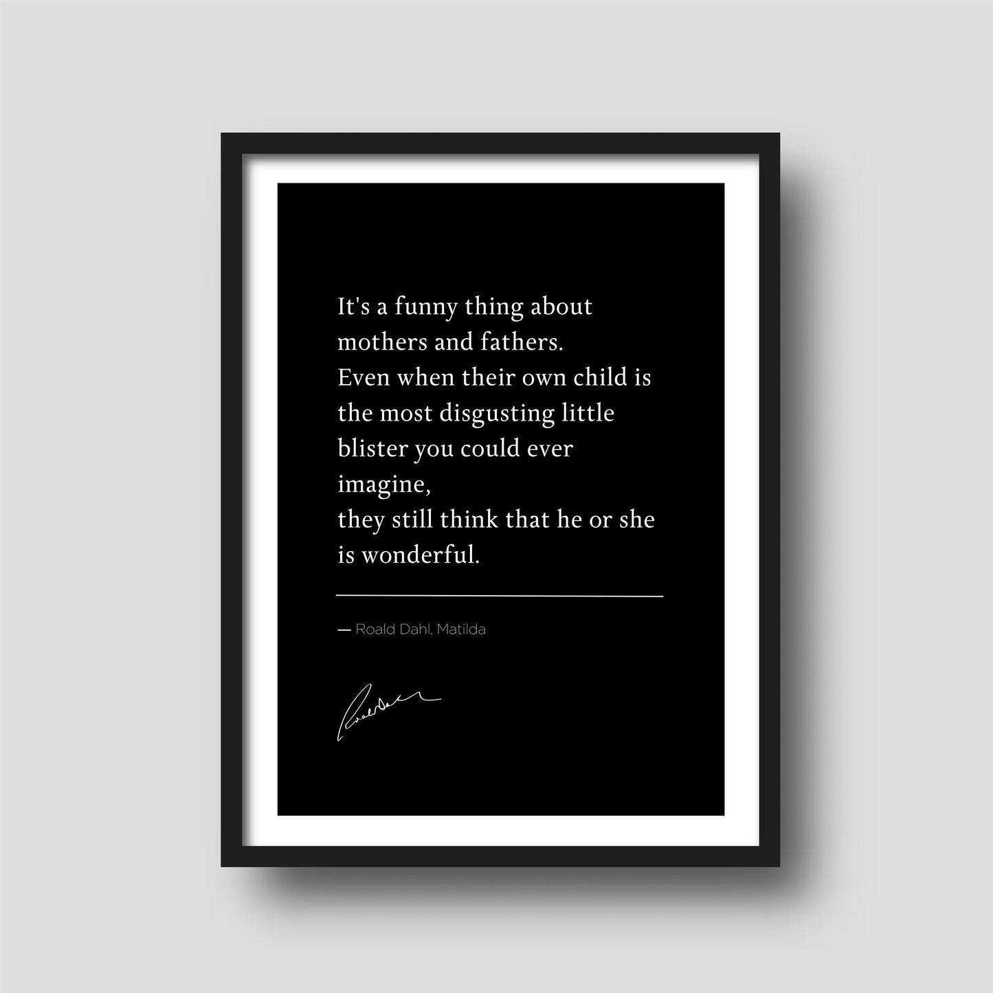 Roald Dahl  "It's a funny thing about mothers and fathers..." Matilda - Book Quote Print | Wall Décor | Mothers Day Gift