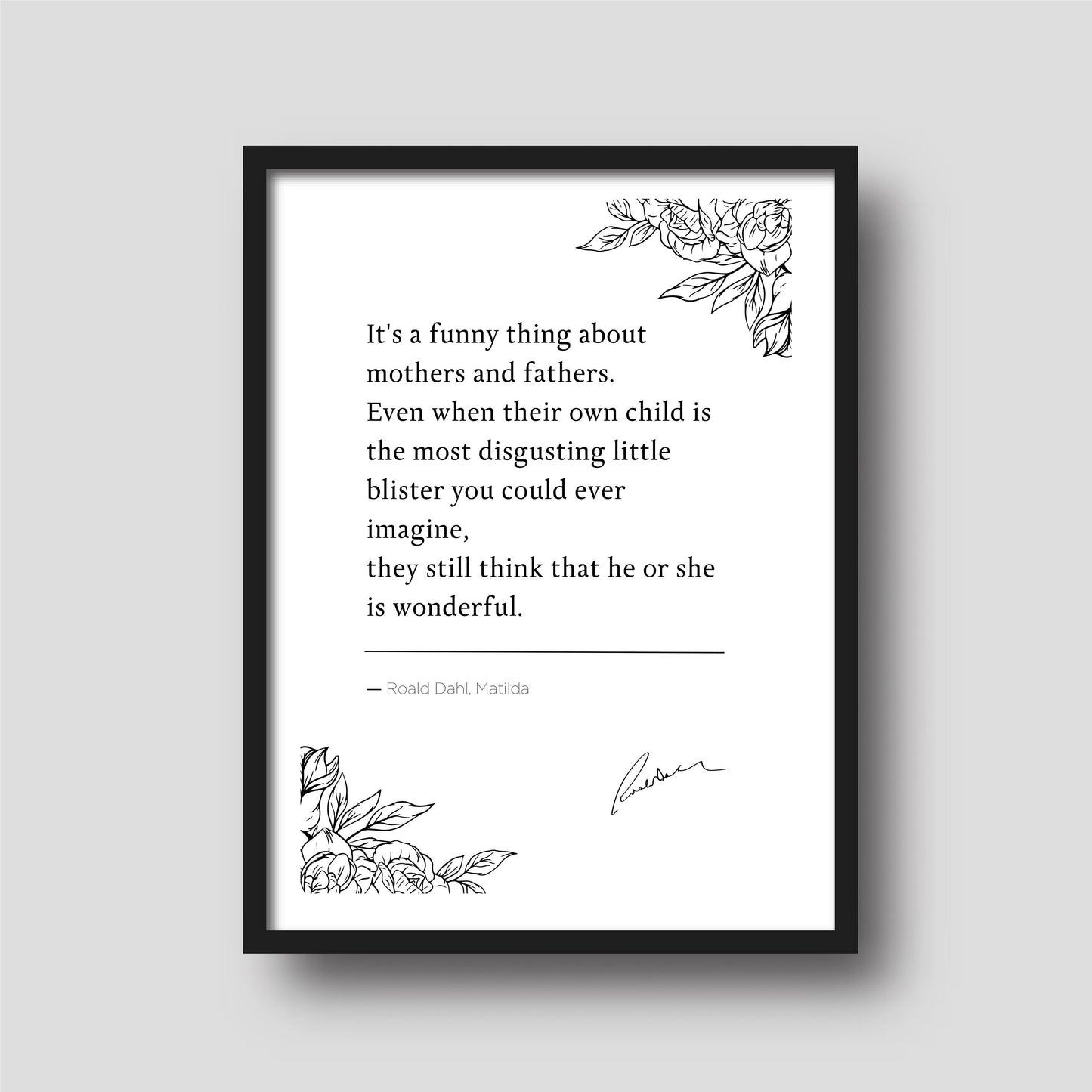 Roald Dahl  "It's a funny thing about mothers and fathers..." Matilda - Book Quote Print | Wall Décor | Mothers Day Gift