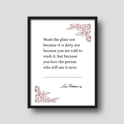 Mother Teresa 'Wash the plate not because it is dirty...' | Book Quote Print | Inspiring Quotes