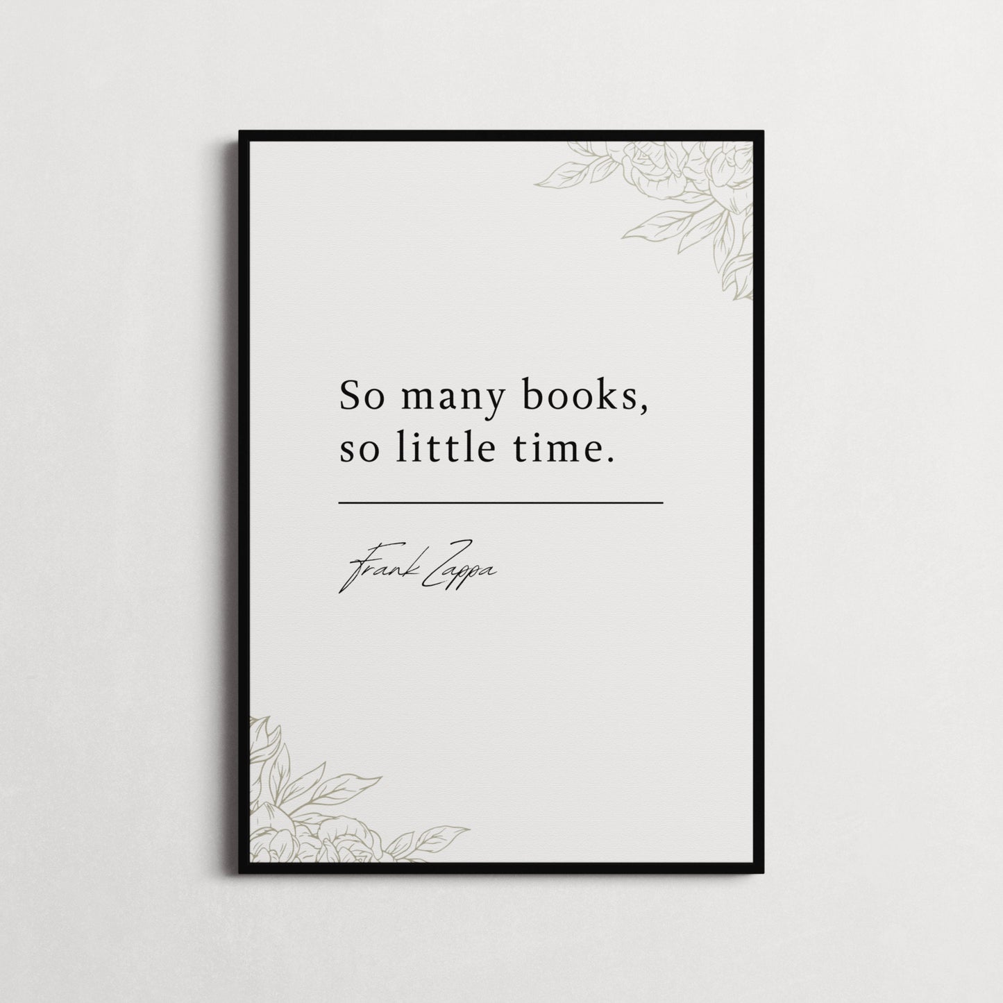 Frank Zappa | So Many Books, So Little Time | Library Print | Gift for Book Lovers | Choice of Colours and Frames