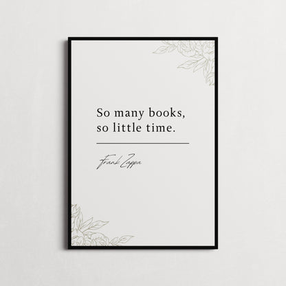 Frank Zappa | So Many Books, So Little Time | Library Print | Gift for Book Lovers | Choice of Colours and Frames