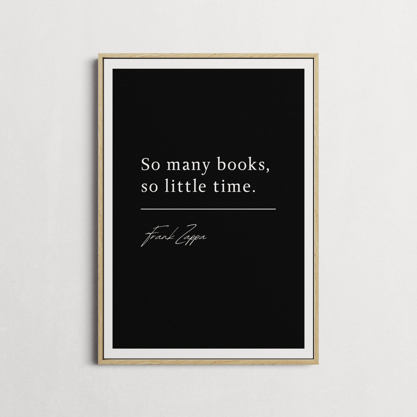 Frank Zappa | So Many Books, So Little Time | Library Print | Gift for Book Lovers | Choice of Colours and Frames