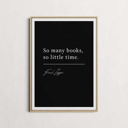 Frank Zappa | So Many Books, So Little Time | Library Print | Gift for Book Lovers | Choice of Colours and Frames