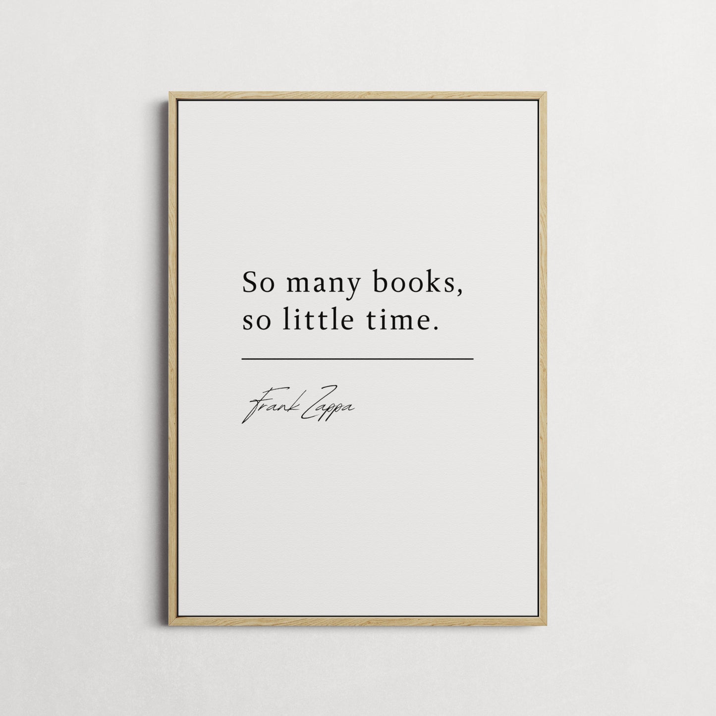 Frank Zappa | So Many Books, So Little Time | Library Print | Gift for Book Lovers | Choice of Colours and Frames