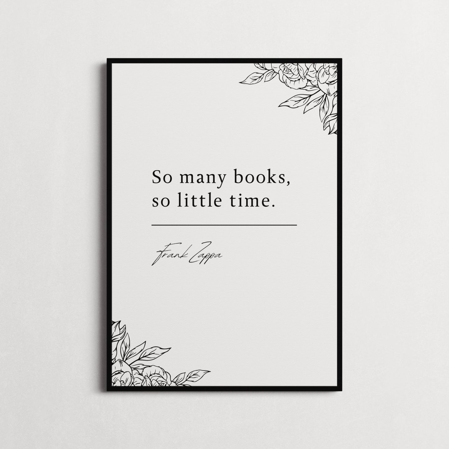 Frank Zappa | So Many Books, So Little Time | Library Print | Gift for Book Lovers | Choice of Colours and Frames