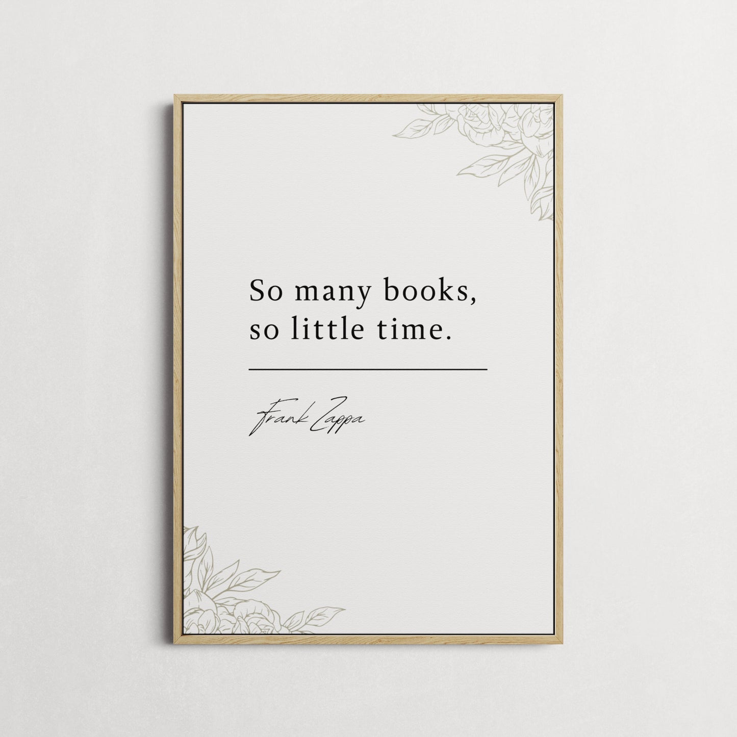 Frank Zappa | So Many Books, So Little Time | Library Print | Gift for Book Lovers | Choice of Colours and Frames