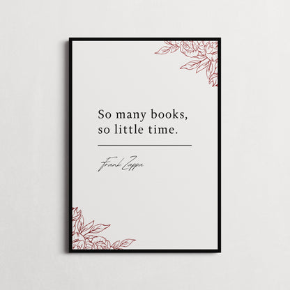 Frank Zappa | So Many Books, So Little Time | Library Print | Gift for Book Lovers | Choice of Colours and Frames