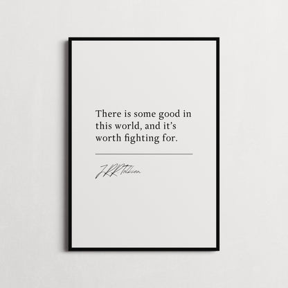 J.R.R. Tolkien | The Two Towers - There is some good in this world... | Book Quote Print | Perfect Gift | Choice of Design and Frames