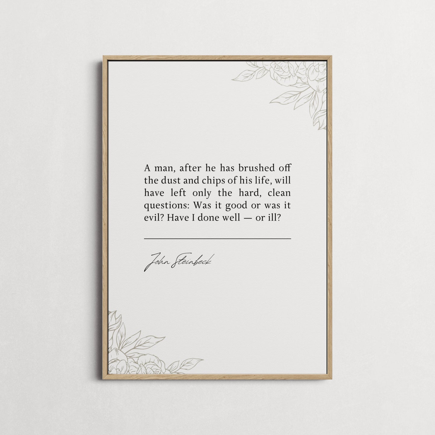 John Steinbeck | East of Eden - A man, after he has brushed off the dust... Book Quote Print | Gift | Choice of Design and Frames