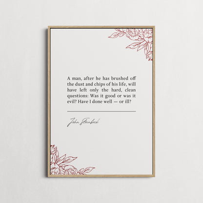 John Steinbeck | East of Eden - A man, after he has brushed off the dust... Book Quote Print | Gift | Choice of Design and Frames