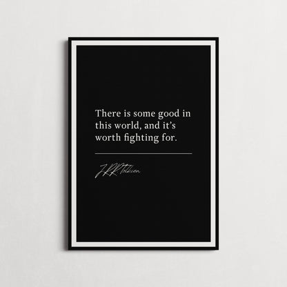 J.R.R. Tolkien | The Two Towers - There is some good in this world... | Book Quote Print | Perfect Gift | Choice of Design and Frames