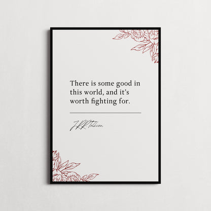 J.R.R. Tolkien | The Two Towers - There is some good in this world... | Book Quote Print | Perfect Gift | Choice of Design and Frames