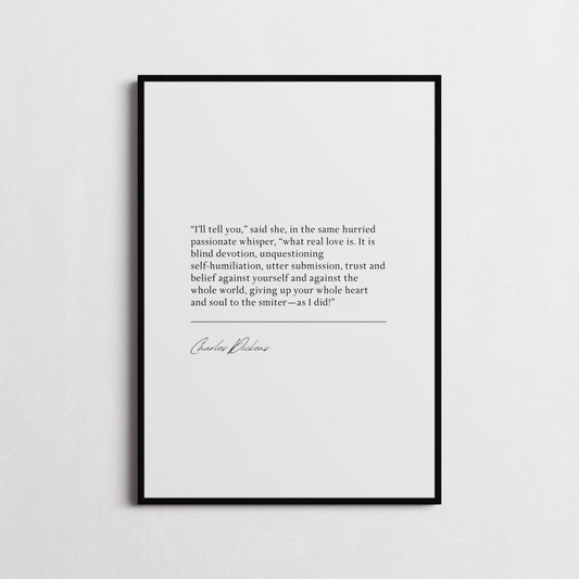 Charles Dickens 'I'll tell you, said she, in the same hurried passionate whisper...' | Book Quote Print | Inspiring Quotes