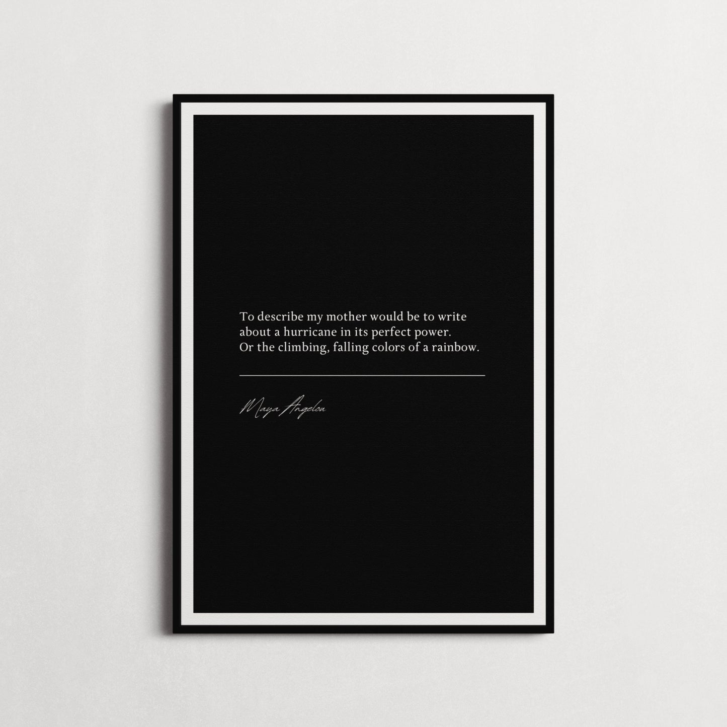 Maya Angelou "To describe my mother would be to write about a hurricane..." Book Quote Print | Wall Décor | Mothers Day Gift