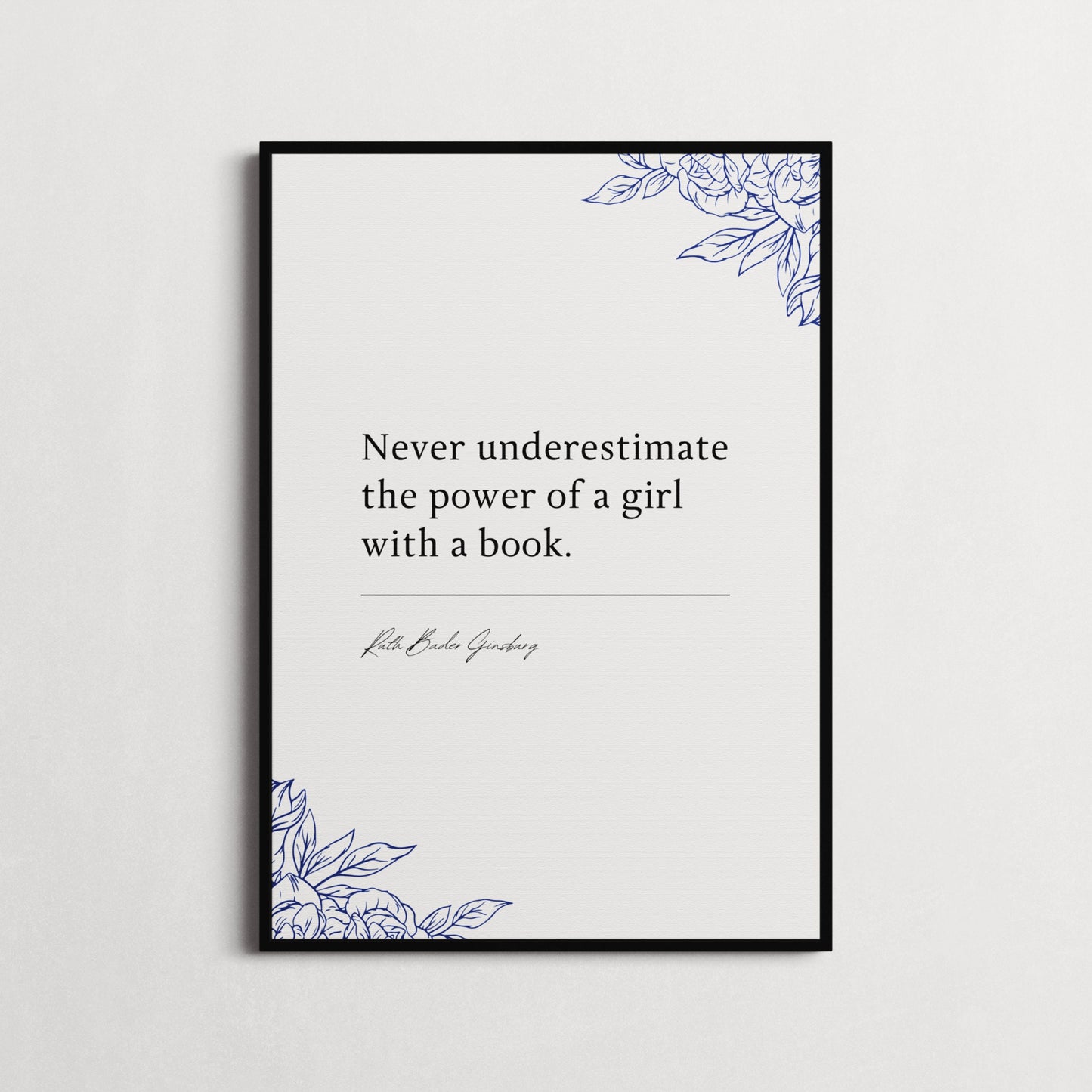 Ruth Bader Ginsburg 'Never Underestimate The Power... ' Book Quote Print | Book Quote Poster | Famous Quotes