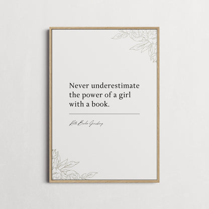 Ruth Bader Ginsburg 'Never Underestimate The Power... ' Book Quote Print | Book Quote Poster | Famous Quotes