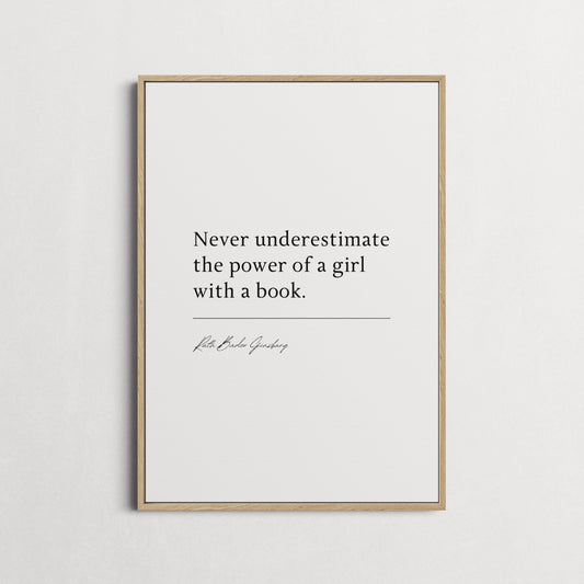 Ruth Bader Ginsburg 'Never Underestimate The Power... ' Book Quote Print | Book Quote Poster | Famous Quotes