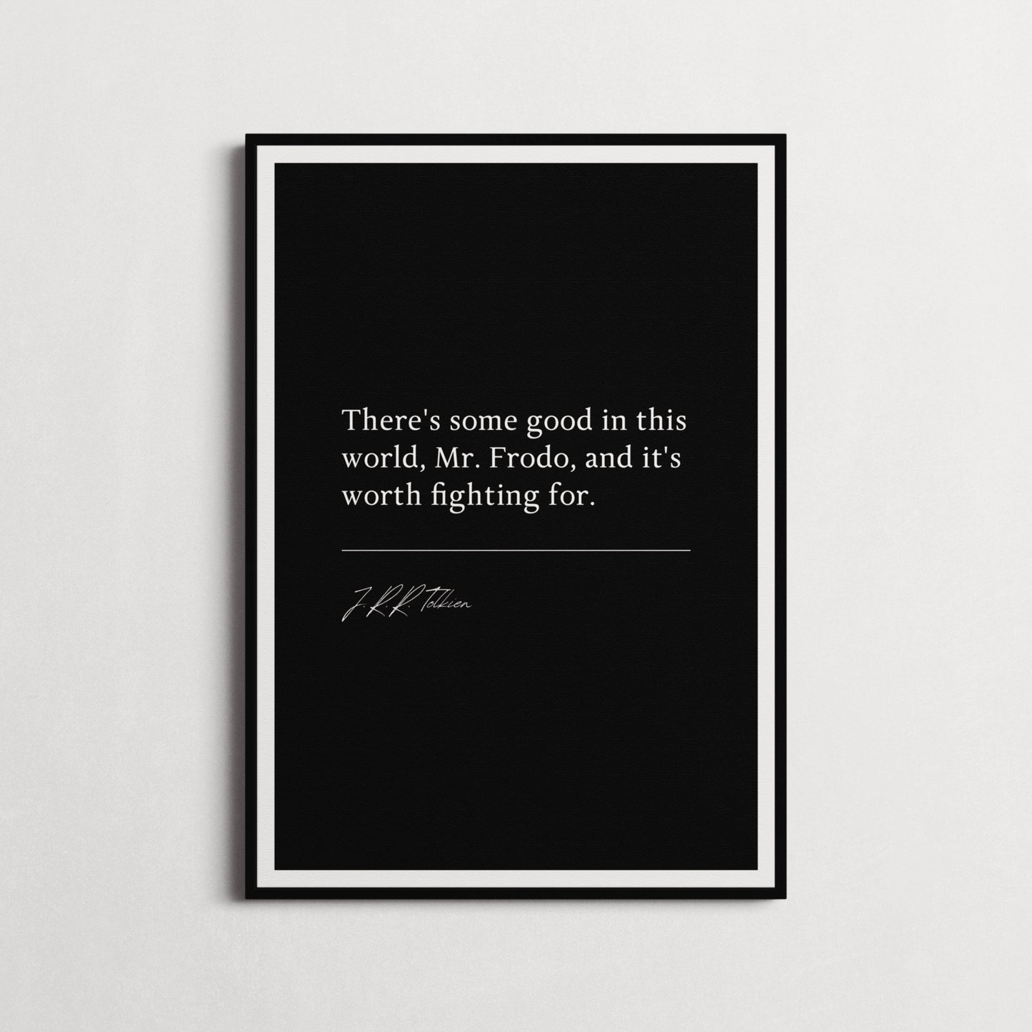 J.R.R. Tolkien | "There Is Some Good In This World" The Two Towers Quote Print | Wall Décor