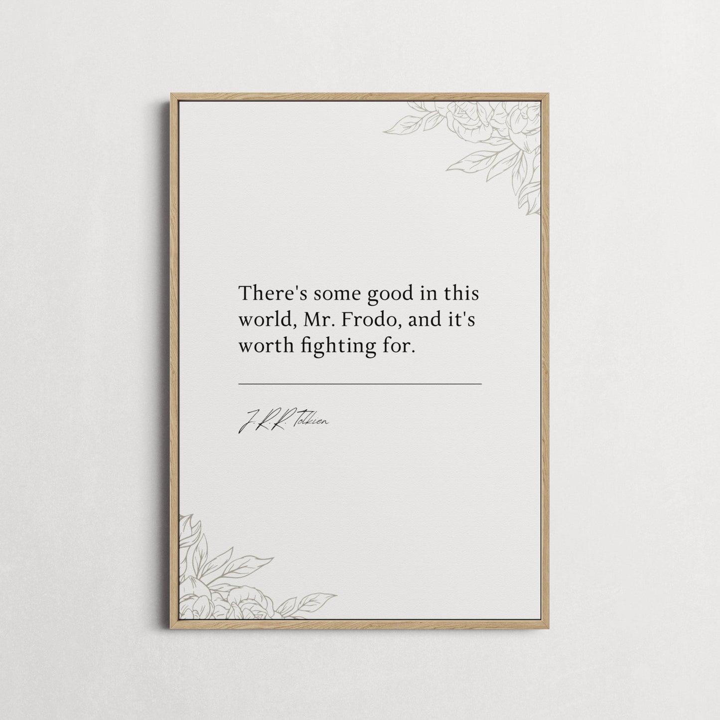 J.R.R. Tolkien | "There Is Some Good In This World" The Two Towers Quote Print | Wall Décor