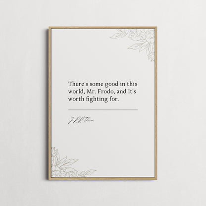 J.R.R. Tolkien | "There Is Some Good In This World" The Two Towers Quote Print | Wall Décor