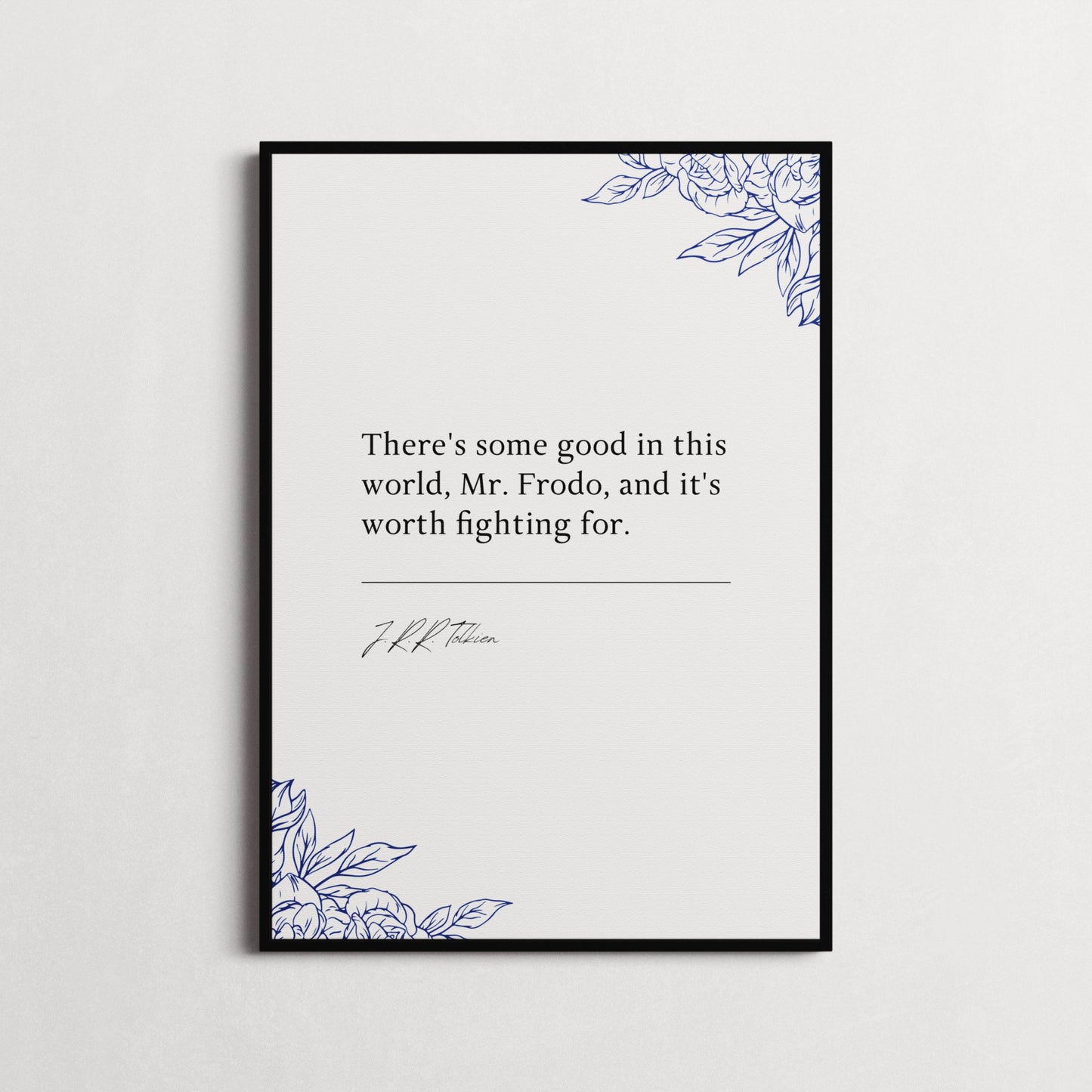 J.R.R. Tolkien | "There Is Some Good In This World" The Two Towers Quote Print | Wall Décor