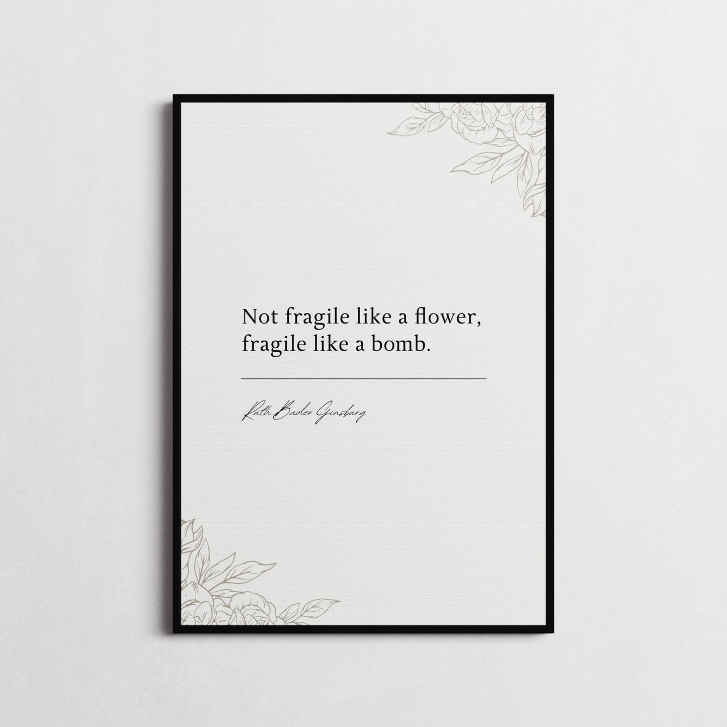 Ruth Bader Ginsburg "Not Fragile Like A Flower, Fragile Like A Bomb" Book Quote Print | Wall Décor