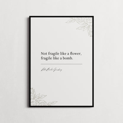 Ruth Bader Ginsburg "Not Fragile Like A Flower, Fragile Like A Bomb" Book Quote Print | Wall Décor