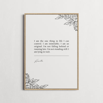 Hamilton Musical "I am the one thing in life I can control. I am inimitable..." Book Quote Print | Wall Décor, Gifts for Homes