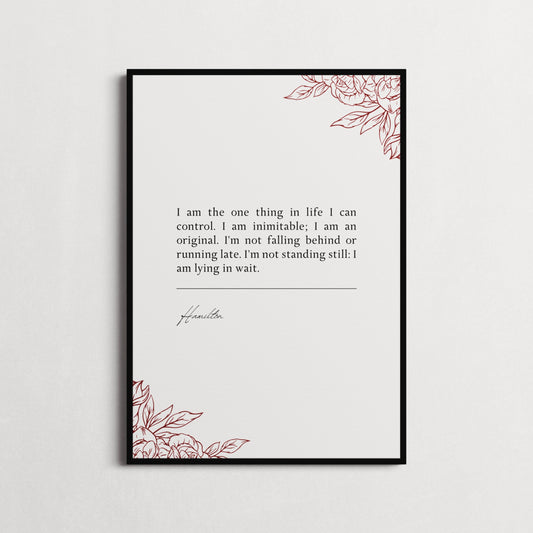 Hamilton Musical "I am the one thing in life I can control. I am inimitable..." Book Quote Print | Wall Décor, Gifts for Homes