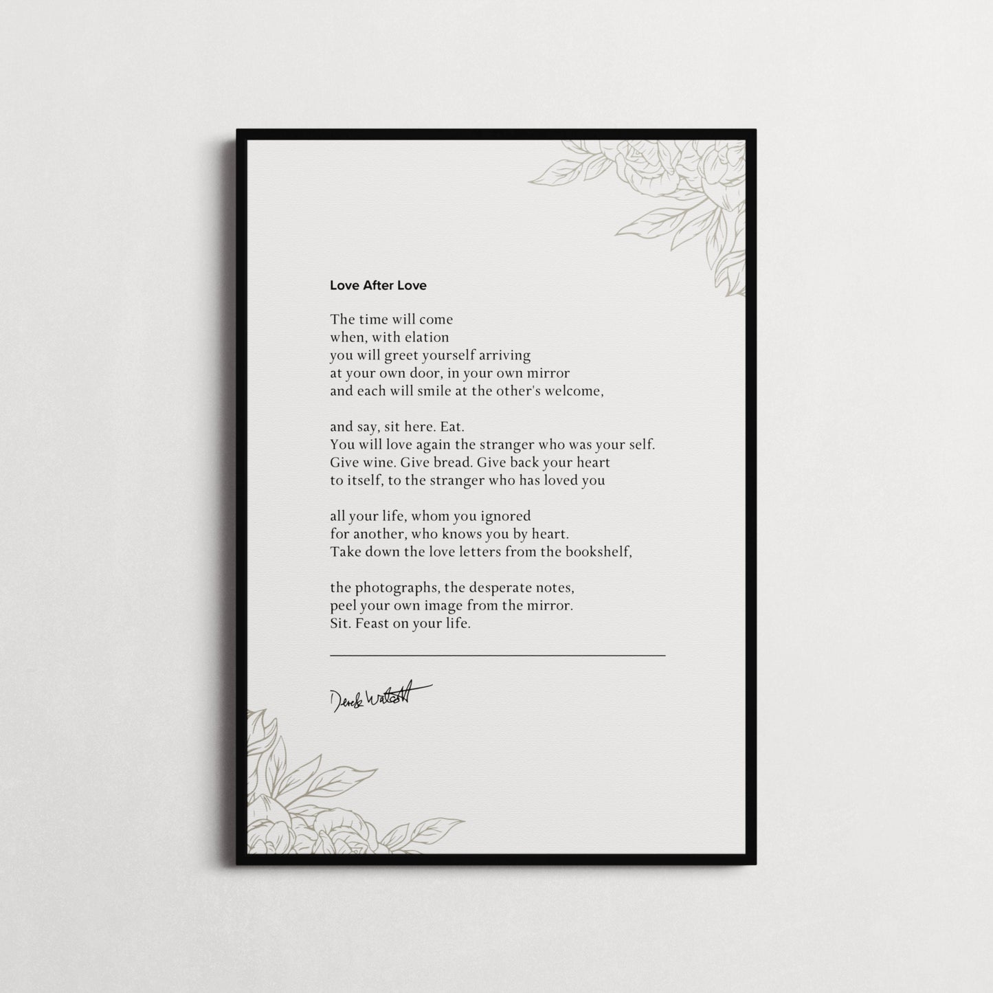 Derek Walcott, Love After Love, "...Sit. Feast On Your Life. " Book Quote Print | Wall Décor