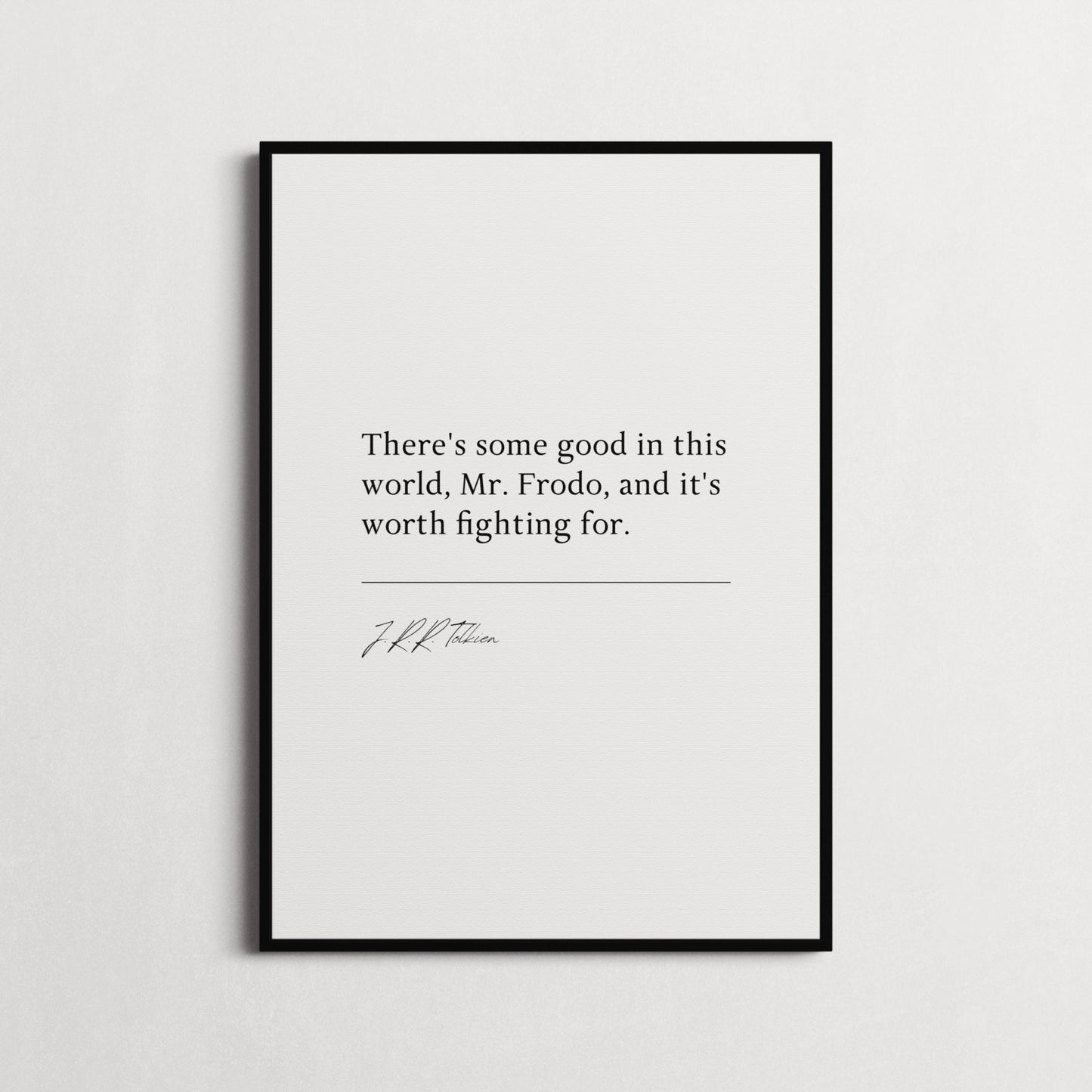 J.R.R. Tolkien | "There Is Some Good In This World" The Two Towers Quote Print | Wall Décor