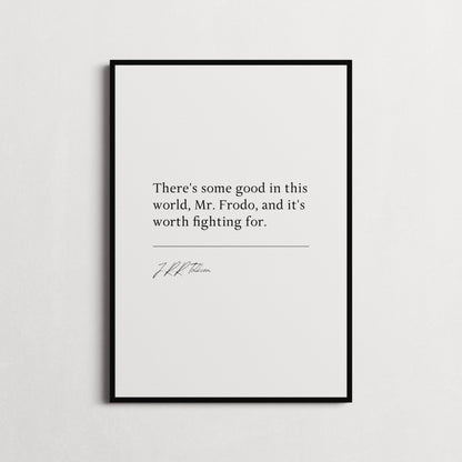 J.R.R. Tolkien | "There Is Some Good In This World" The Two Towers Quote Print | Wall Décor