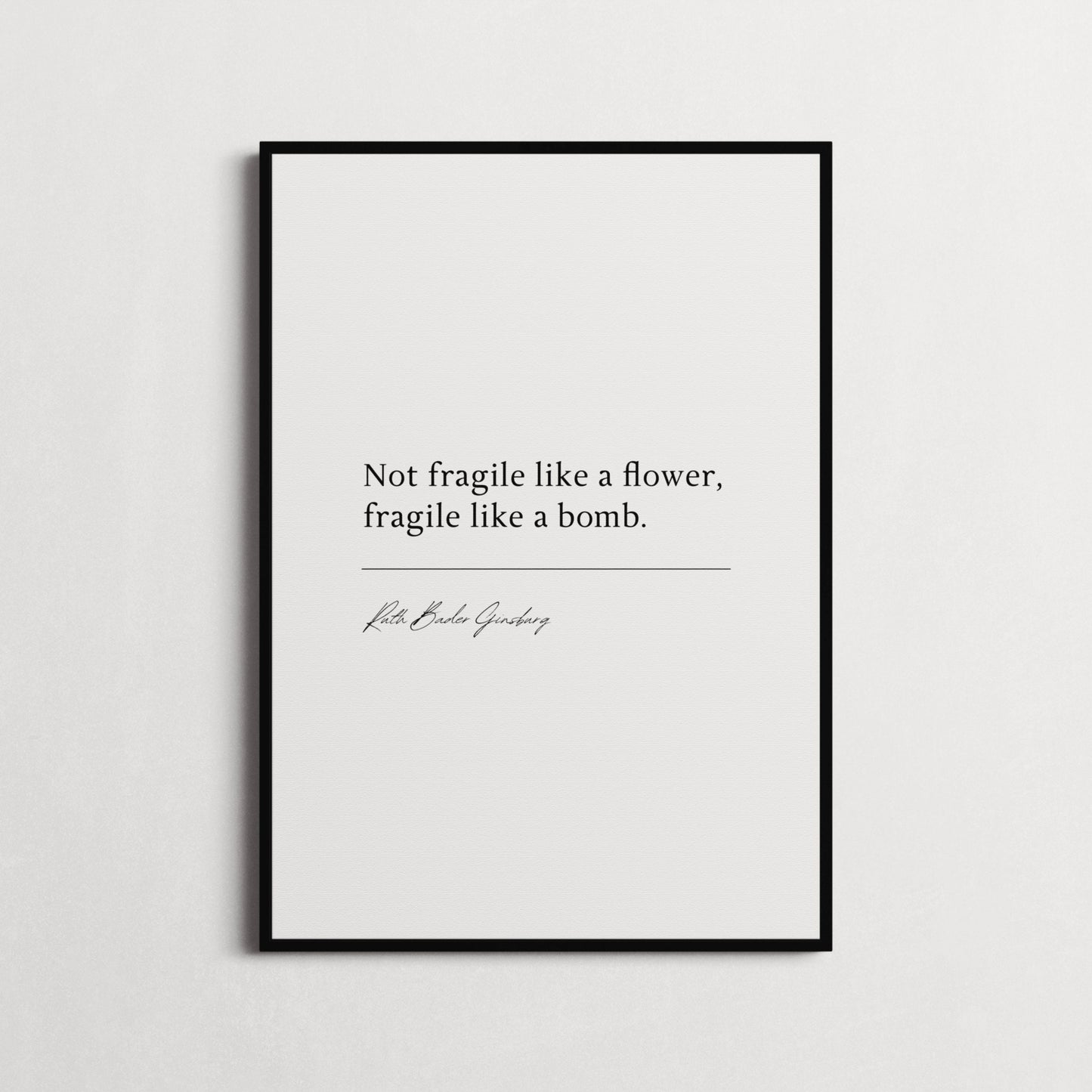 Ruth Bader Ginsburg "Not Fragile Like A Flower, Fragile Like A Bomb" Book Quote Print | Wall Décor