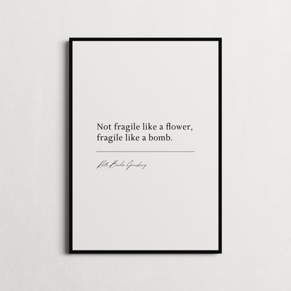 Ruth Bader Ginsburg "Not Fragile Like A Flower, Fragile Like A Bomb" Book Quote Print | Wall Décor