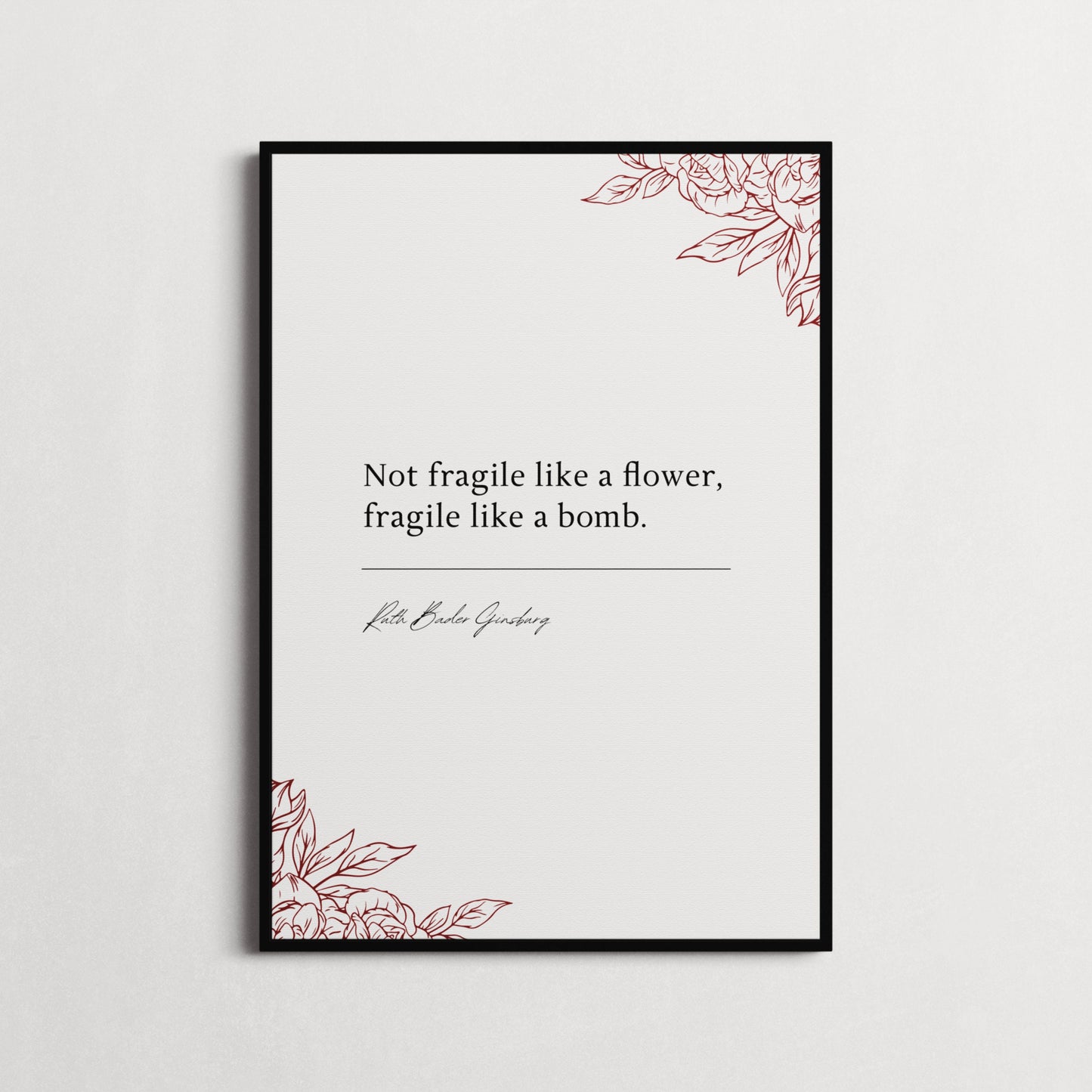 Ruth Bader Ginsburg "Not Fragile Like A Flower, Fragile Like A Bomb" Book Quote Print | Wall Décor