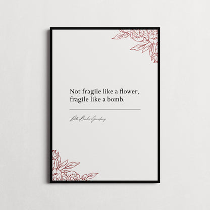 Ruth Bader Ginsburg "Not Fragile Like A Flower, Fragile Like A Bomb" Book Quote Print | Wall Décor