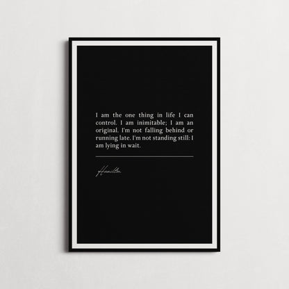 Hamilton Musical "I am the one thing in life I can control. I am inimitable..." Book Quote Print | Wall Décor, Gifts for Homes