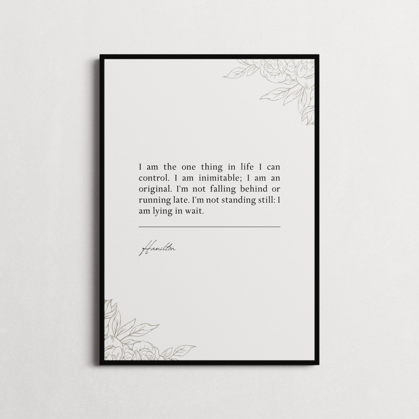 Hamilton Musical "I am the one thing in life I can control. I am inimitable..." Book Quote Print | Wall Décor, Gifts for Homes