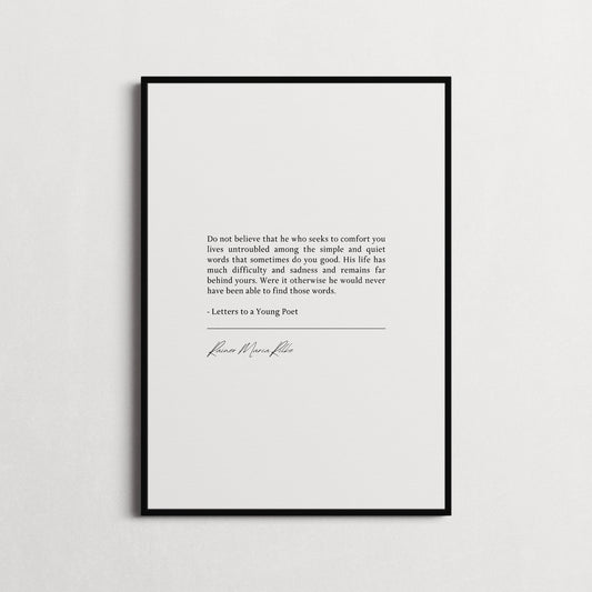 Rainer Maria Rilke "He who seeks to comfort you lives untroubled " Inspiring Quotes, Poem Quote Print | Wall Décor, Gifts for Homes