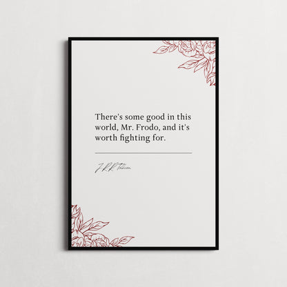 J.R.R. Tolkien | "There Is Some Good In This World" The Two Towers Quote Print | Wall Décor