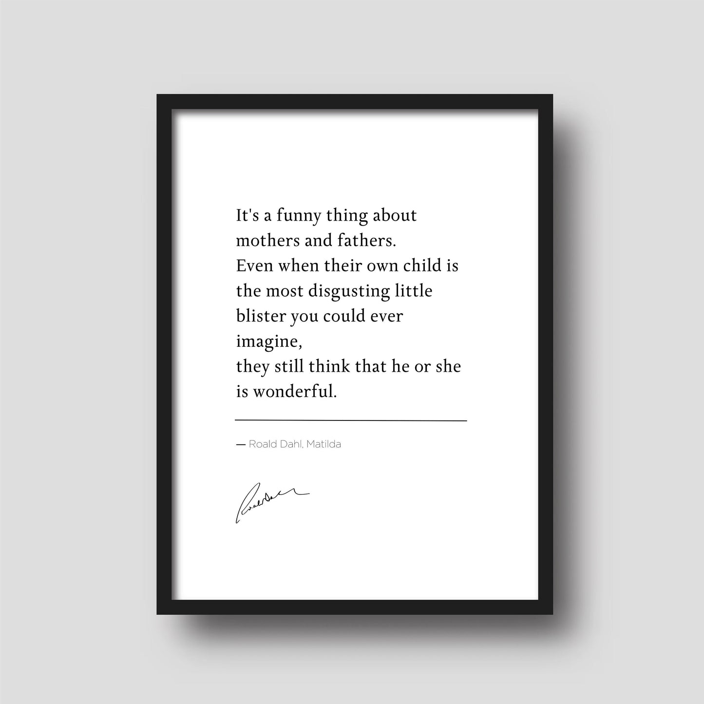 Roald Dahl  "It's a funny thing about mothers and fathers..." Matilda - Book Quote Print | Wall Décor | Mothers Day Gift