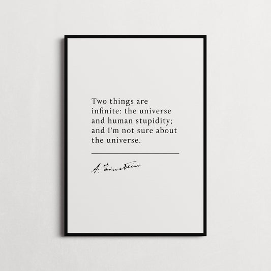 Albert Einstein | Two things are infinite... | Philosophy Quote Print | Inspirational Gift | Choice of Colours and Frames