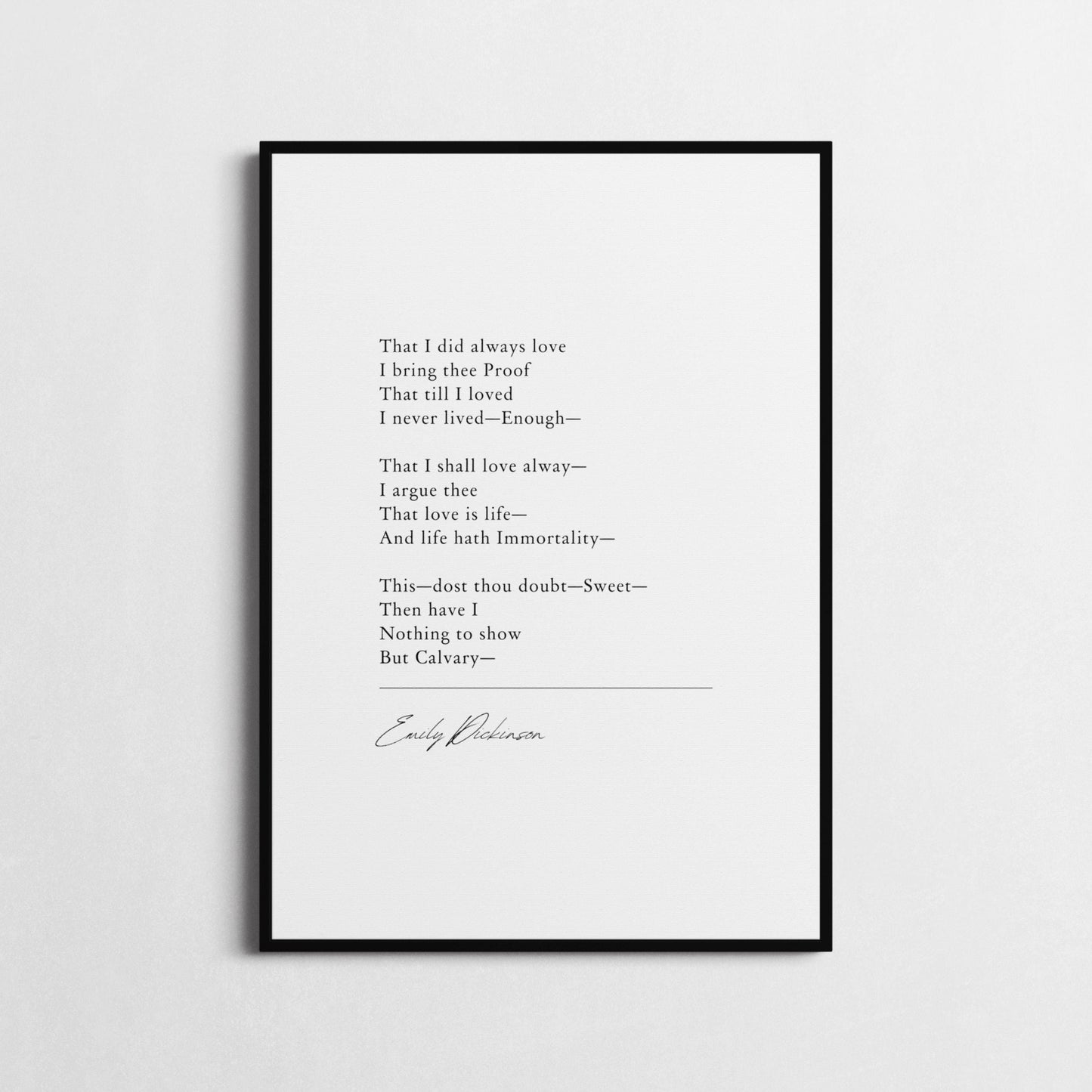 Emily Dickinson | 'That I Did Always Love' | Poetry Wall Décor | Inspirational Poster | Anniversary Gift | Choice of Style and Frame