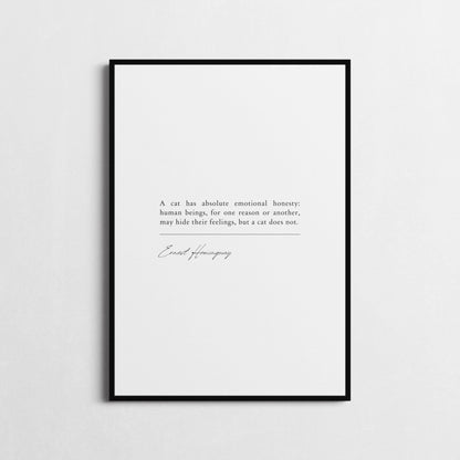 Cat Lover Wall Art | 'A Cat Has Absolute Emotional Honesty' | Ernest Hemingway Quote | Cat Honesty Poster | Framed Print or Unframed