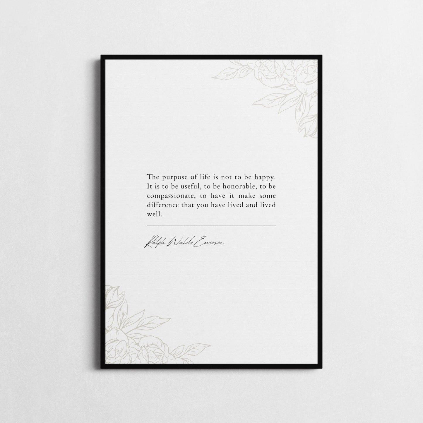 Ralph Waldo Emerson | 'The Purpose of Life is Not to Be Happy' | Inspirational Wall Décor | Honorable Life Poster | Framed Print or Poster