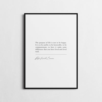 Ralph Waldo Emerson | 'The Purpose of Life is Not to Be Happy' | Inspirational Wall Décor | Honorable Life Poster | Framed Print or Poster