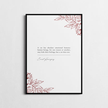 Ernest Hemingway | 'A Cat Has Absolute Emotional Honesty' | Cat Lover Wall Décor | Emotional Honesty Poster | Choice of Style and Frame