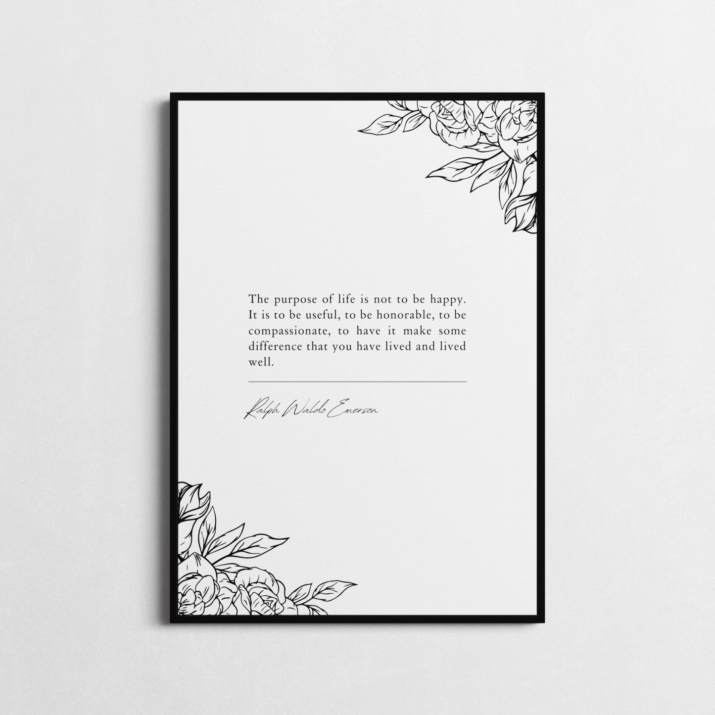 Ralph Waldo Emerson | 'The Purpose of Life is Not to Be Happy' | Inspirational Wall Décor | Honorable Life Poster | Framed Print or Poster