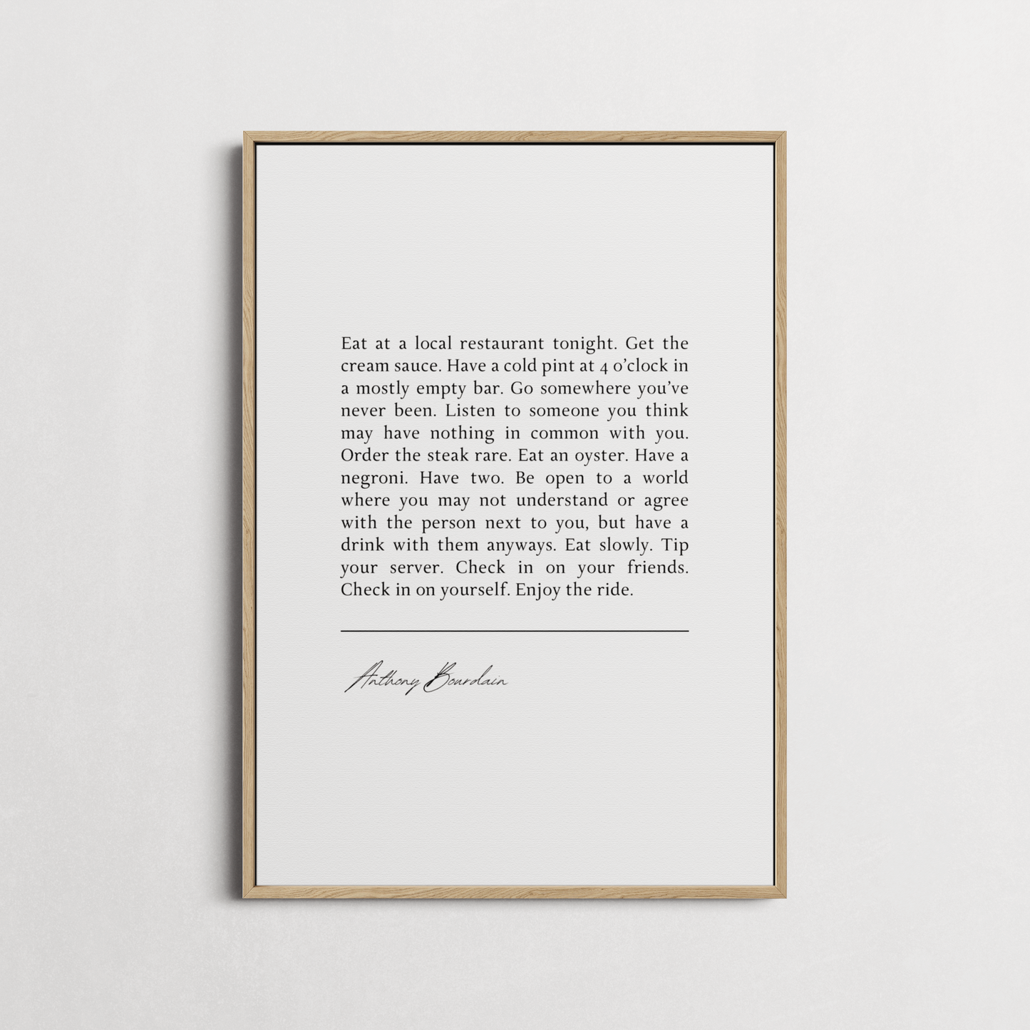 Anthony Bourdain "Eat at a local restaurant tonight..." Book Quote Print | Wall Décor | Kitchen Poster | Choice of Colours and Frame